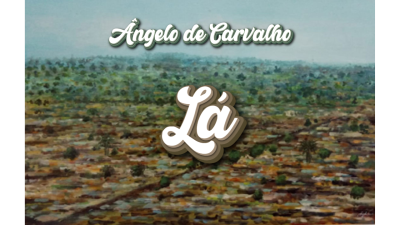 Lá - Ângelo de Carvalho: A Window into Angolan Identity